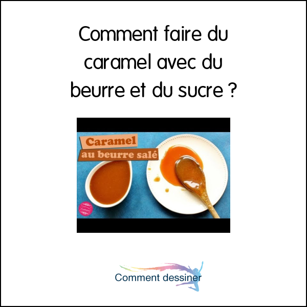 Comment faire du caramel avec du beurre et du sucre